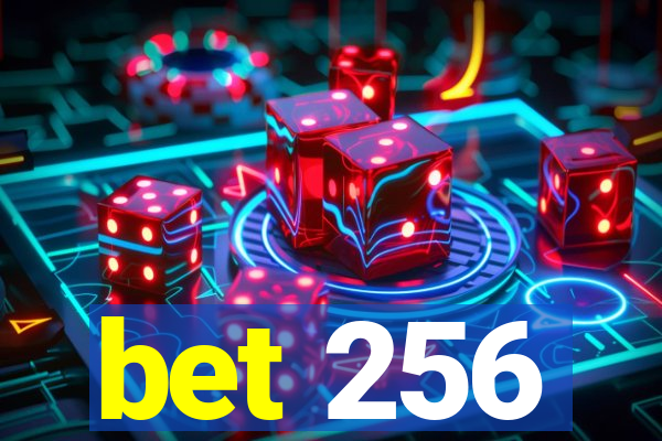 bet 256